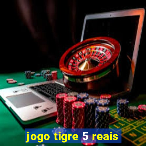 jogo tigre 5 reais